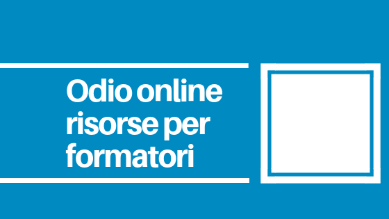 CNOS-FAP Veneto Odio online risorse per gli educatori e i formatori