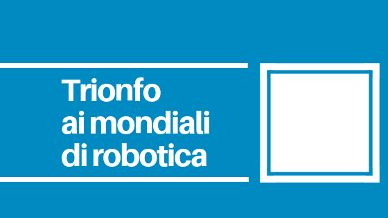 CNOSFAP veneto vincitori mondiali robotica 2019 - copertina